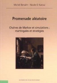 Michel Benaïm et Nicole El Karoui - Promenade aléatoire - Chaînes de Markov et simulations ; martingales et stratégies.