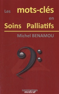 Michel Benamou - Les mots-clés en soins palliatifs.