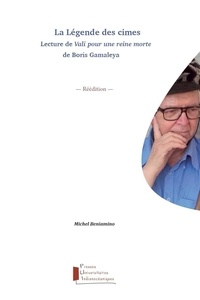 Michel Beniamino - La Légende des cimes - Lecture de Vali pour une reine morte de Boris Gamaleya (réédition).