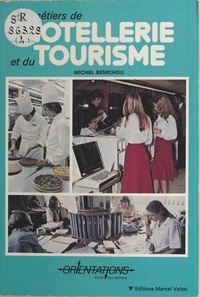 Michel Bénichou - Les métiers de l'hôtellerie et du tourisme.