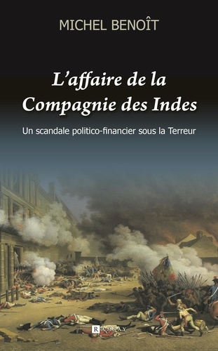 L'affaire de la compagnie des Indes. Un scandale politico-financier sous la Terreur