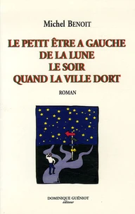 Le petit être à gauche de la lune le soir quand la ville dort...
