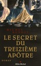 Michel Benoît - Le secret du treizième apôtre.