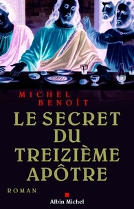 Michel Benoît et Michel Benoît - Le Secret du treizième apôtre.