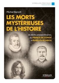 Michel Benoit - Les morts mystérieuses de l'Histoire.