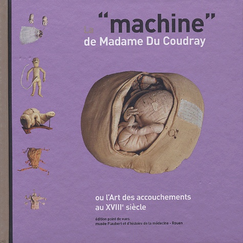 La Machine De Madame Du Coudray Ou L Art Des De Michel Benozio Livre Decitre La Machine De Madame Du Coudray Ou L Art Des De Michel Benozio Livre Decitre