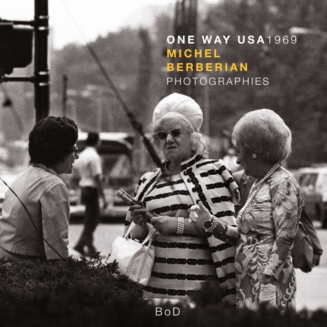 One Way USA 1969. Photographies en N&B de l'Amérique des années 60