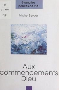 Michel Berder et Claude Beltrame - Aux commencements, Dieu.