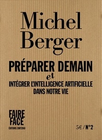 Michel Berger - Préparer demain et intégrer l'intelligence artificielle dans notre vie.