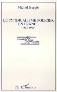 Le syndicalisme policier en France, 1880-1940