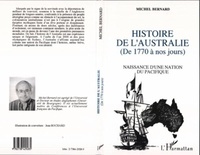 Michel Bernard - Histoire de l'Australie de 1770 à nos jours - Naissance d'une nation du Pacifique.