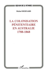 La colonisation pénitentiaire en Australie