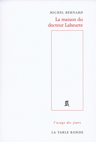 Michel Bernard - La maison du docteur Laheurte.