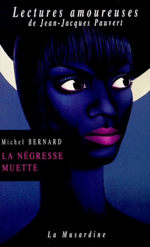 Michel Bernard - La négresse muette.