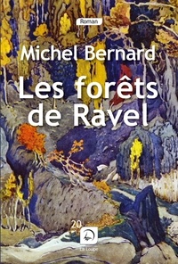 Michel Bernard - Les fôrets de Ravel.