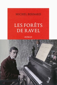 Michel Bernard - Les forêts de Ravel.