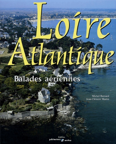 Michel Bernard et Jean-Clément Martin - Loire-Atlantique - Balades aériennes.