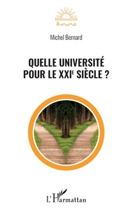 Michel Bernard - Quelle université pour le XXIe siècle ?.