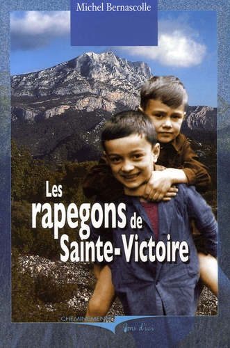 Michel Bernascolle - Les rapegons de Sainte-Victoire.
