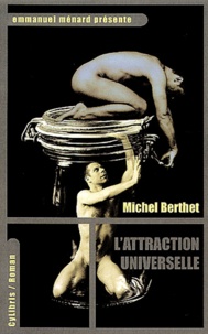 Michel Berthet - L'attraction universelle.
