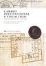 Michel Bertrand et Zacarias Moutoukias - Cambio institucional y fiscalidad - Mundo hispanico, 1760-1850.