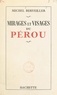 Michel Berveiller et A. Jochamowitz - Mirages et visages du Pérou.