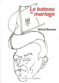 Michel Besnier - Le bateau de mariage.