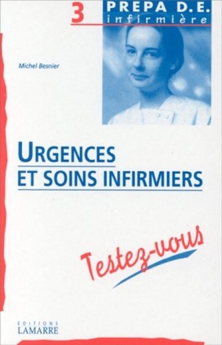 Michel Besnier - Urgences et soins infirmiers.