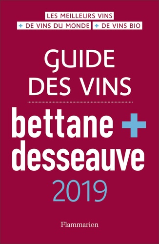 Guide des vins Bettane + Desseauve  Edition 2019