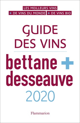 Guide des vins Bettane + Desseauve  Edition 2020