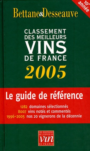 Michel Bettane et Thierry Desseauve - Le Classement 2005 des meilleurs vins de France.