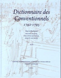 Michel Biard et Philippe Bourdin - Dictionnaire des Conventionnels 1792-1795 - Pack en 2 volumes : Tome 1, A-I ; Tome 2, J-Z.