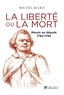 Michel Biard - La liberté ou la mort - Mourir en député 1792-1795.