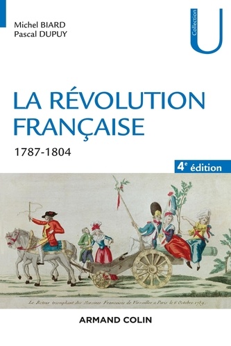 Michel Biard et Pascal Dupuy - La Révolution française - Dynamique et ruptures (1787-1804).