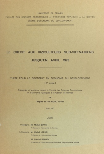 Le crédit aux riziculteurs sud-vietnamiens jusqu'en avril 1975. Thèse pour le Doctorat en économie du développement