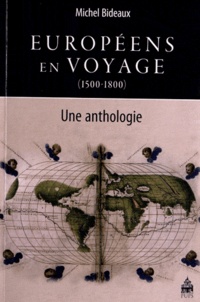 Michel Bideaux - Européens en voyage (1500-1800) - Une anthologie.