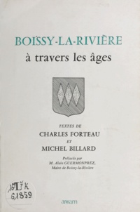 Michel Billard - Boissy-la-Rivière à travers les âges.