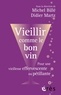Michel Billé et Didier Martz - Vieillir comme le bon vin - Pour une vieillesse effervescente ou pétillante.