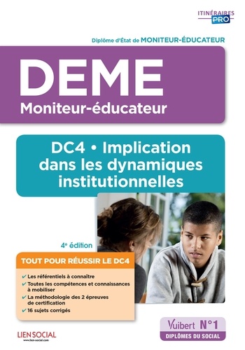 Implication dans les dynamiques institutionnelles DEME DC4. Diplôme d'Etat de Moniteur-éducateur 4e édition