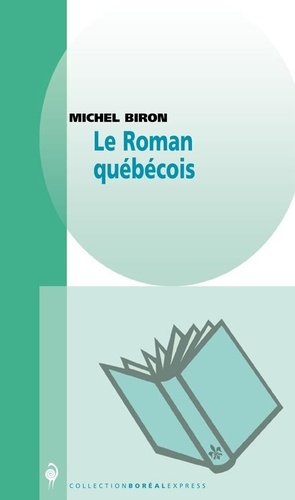 Michel Biron - Le roman québécois.