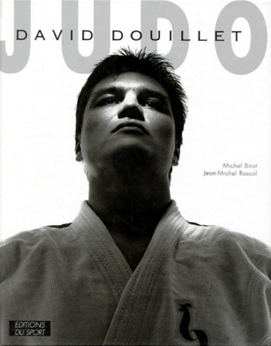 Michel Birot et Jean-Michel Rascol - Judo. David Douillet.