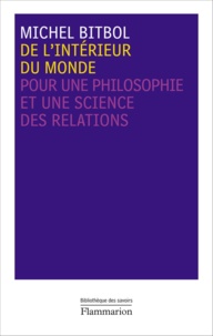Michel Bitbol - De l'intérieur du monde - Pour une philosophie et une science des relations.