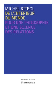 Michel Bitbol - De l'intérieur du monde - Pour une philosophie et une science des relations.