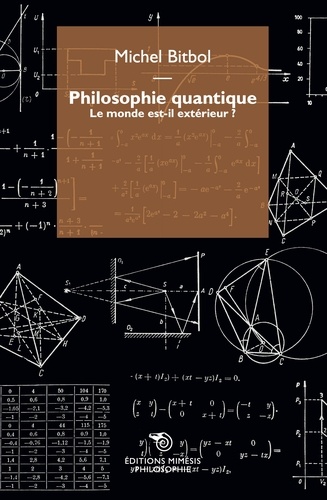 Michel Bitbol - Philosophie quantique - Le monde est-il extérieur ?.
