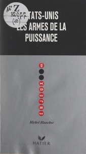 Michel Blanchot - États-Unis - Les armes de la puissance.