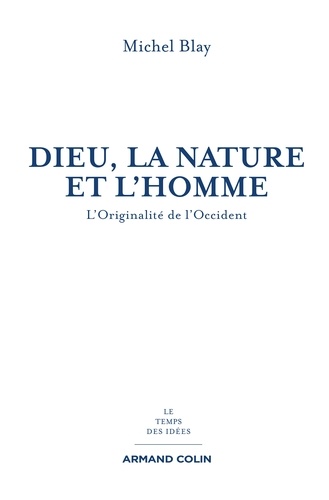 Dieu, la Nature et l'Homme. L'originalité de l'Occident