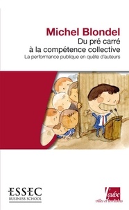 Michel Blondel - Du pré carré à la compétence collective - La performance publique en quête d'auteurs.