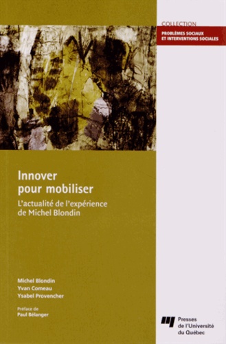 Michel Blondin et Yvan Comeau - Innover pour mobiliser - L'actualité de l'expérience de Michel Blondin.
