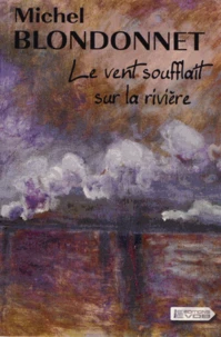 Le vent soufflait sur la rivière