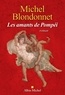 Michel Blondonnet - Les Amants de Pompéi.